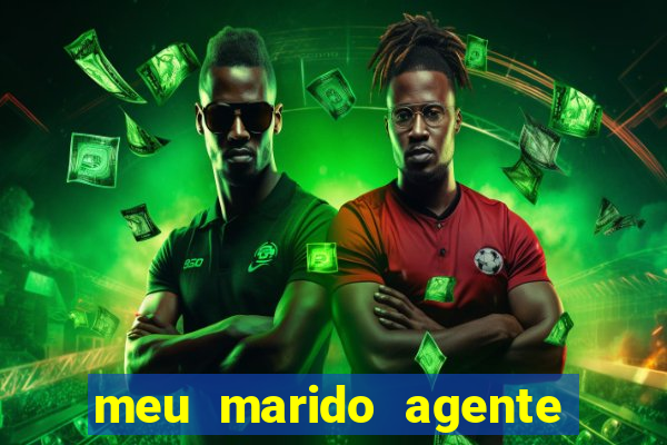 meu marido agente secreto completo